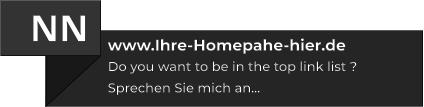 www.Ihre-Homepahe-hier.de  Do you want to be in the top link list ? Sprechen Sie mich an… NN
