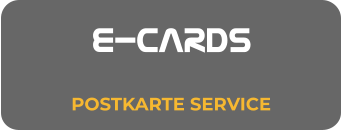 E-CARDS  POSTKARTE SERVICE